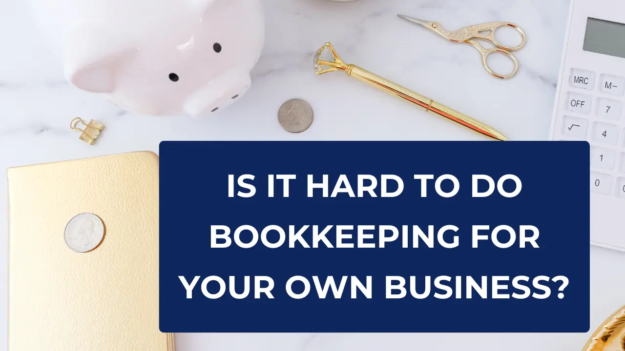 Hard to do your own bookkeeping?